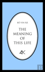 The Meaning Of This Life