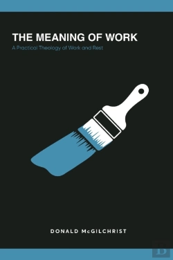 Bertrand.pt - The Meaning Of Work: A Practical Theolog