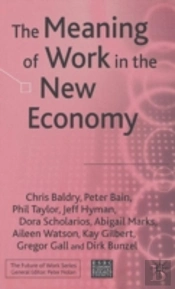 The Meaning Of Work In The New Economy