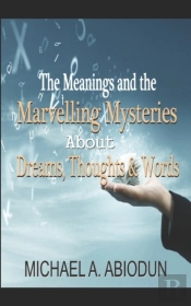 The Meanings And The Marvelling Mysteries About Dreams, Thoughts And Words