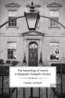 The Meanings Of Home In Elizabeth Gaskell'S Fiction