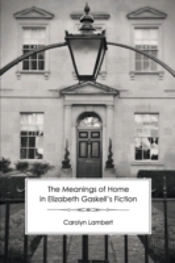 The Meanings Of Home In Elizabeth Gaskell'S Fiction