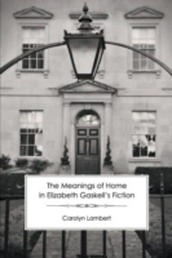 Bertrand.pt - The Meanings Of Home In Elizabeth Gaskell'S Fiction