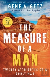 The Measure Of A Man Â€“ Twenty Attributes Of A Godly Man
