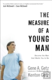 The Measure Of A Young Man Â€“ Become The Man God Wants You To Be