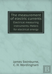 The Measurement Of Electric Currents Electrical Measuring Instruments. Meters For Electrical Energy