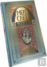 The Meat Cake Bible