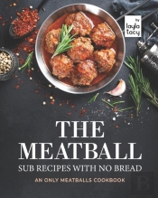 The Meatball Sub Recipes With No Bread