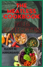 The Meatless Cookbook For Althletes
