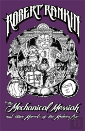 The Mechanical Messiah And Other Marvels Of The Modern Age