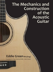 The Mechanics And Construction Of The Acoustic Guitar