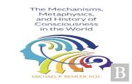 The Mechanisms, Metaphysics, And History Of Consciousness In The World
