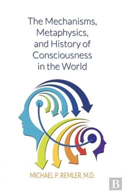 Bertrand.pt - The Mechanisms, Metaphysics, And History Of Consciousness In The World