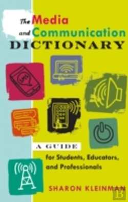 Bertrand.pt - The Media And Communication Dictionary