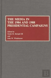 The Media In The 1984 And 1988 Presidential Campaigns