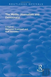 The Media, Journalism And Democracy