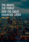 The Media, The Public And The Great Financial Crisis