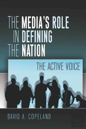 The Medias Role In Defining The Nation
