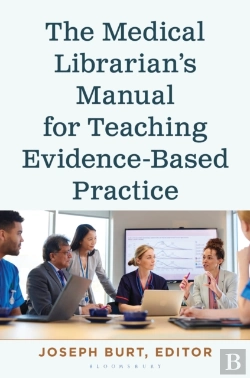 Bertrand.pt - The Medical Librarianâ€™S Manual For Teaching Evidence-Based Practice