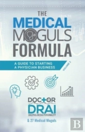 The Medical Moguls Formula, Volume 2 : A