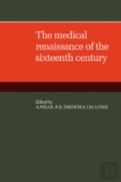 The Medical Renaissance Of The Sixteenth Century