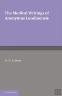Bertrand.pt - The Medical Writings Of Anonymus Londinensis