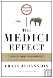The Medici Effect, With A New Preface And Discussion Guide