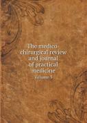 The Medico-Chirurgical Review And Journal Of Practical Medicine Volume 5