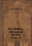 The Medico-Chirurgical Review Volume 46