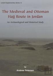 The Medieval And Ottoman Hajj Route In Jordan