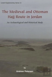 The Medieval And Ottoman Hajj Route In Jordan
