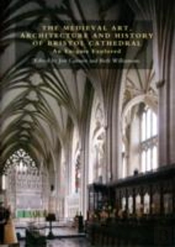 Bertrand.pt - The Medieval Art And Architecture Of Bristol Cathedral