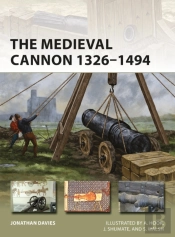 The Medieval Cannon 1326â€“1494