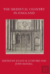 The Medieval Chantry In England