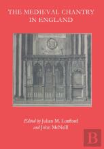 The Medieval Chantry In England