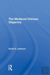 The Medieval Chinese Oliogarchy