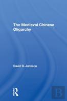 The Medieval Chinese Oliogarchy