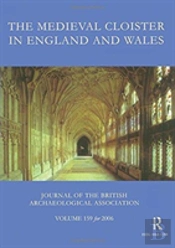 The Medieval Cloister In England And Wales