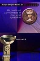 The Medieval Development Of Liturgical Symbolism