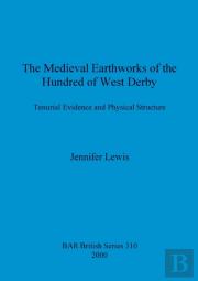 The Medieval Earthworks Of The Hundred Of West Derby