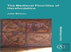 The Medieval Floortiles Of Herefordshire