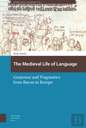 The Medieval Life Of Language