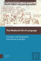 The Medieval Life Of Language