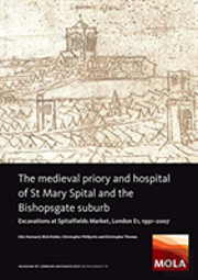 The Medieval Priory And Hospital Of St Mary Spital And The Bishopsgate Suburb