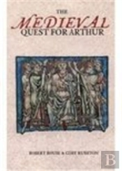 The Medieval Quest For Arthur