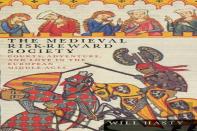 The Medieval Risk-Reward Society