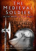 The Medieval Soldier In The Wars Of The Roses