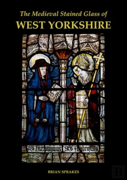 Bertrand.pt - The Medieval Stained Glass Of West Yorkshire