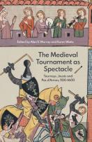The Medieval Tournament As Spectacle
