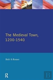 The Medieval Town In England 1200-1540